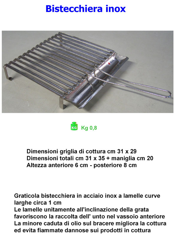 GRIGLIA BISTECCHIERA ACCIAIO INOX CON GOCCIOLATOIO cm 31x29 superficie utile