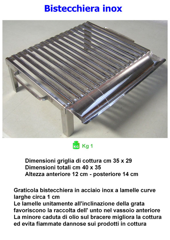 GRIGLIA BISTECCHIERA ACCIAIO INOX CON GOCCIOLATOIO cm 35x29 superficie utile